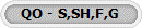 QO - S,SH,F,G